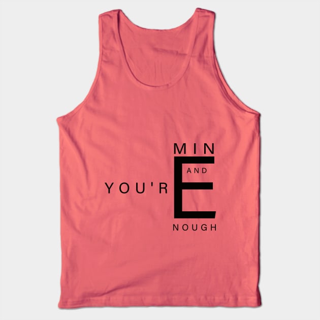 You're mine and you're enough Tank Top by aboss